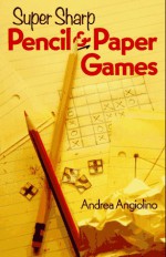 Super Sharp Pencil & Paper Games - Andrea Angiolino