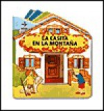 La Casita en la Montana - Giovanna Mantegazza, G. Mantegazza