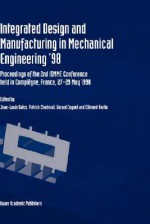 Integrated Design and Manufacturing in Mechanical Engineering '98 - Jean-Louis Batoz, Patrick Chedmail, Gérard Cognet