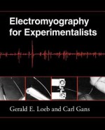 Electromyography for Experimentalists - Gerald E. Loeb, Carl Gans