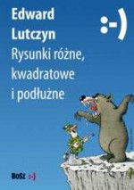 Rysunki różne, kwadratowe i podłużne - Edward Lutczyn