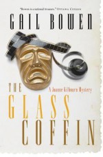 The Glass Coffin (A Joanne Kilbourn Mystery #8) - Gail Bowen