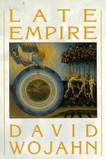 Late Empire - David Wojahn