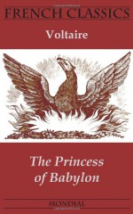 The Princess of Babylon (French Classics) - Voltaire, Andrew Moore