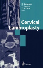 Cervical Laminoplasty - K. Nakamura, Y. Toyama, Y. Hoshino