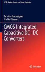 CMOS Integrated Capacitive DC-DC Converters - Tom Van Breussegem, Michiel Steyaert