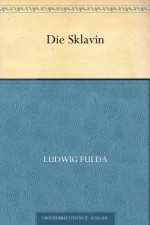 Die Sklavin (German Edition) - Ludwig Fulda