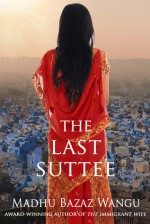 The Last Suttee - Madhu Bazaz Wangu