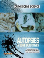 Autopsies And Bone Collectors (Crime Scene Science) - Lorraine Jean Hopping