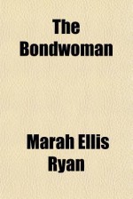 The Bondwoman - Marah Ellis Ryan