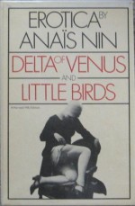 Erotica: Delta Of Venus And Little Birds - Anaïs Nin