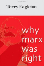 Why Marx Was Right - Terry Eagleton