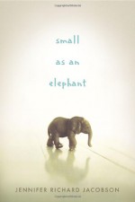 Small as an Elephant - Jennifer Richard Jacobson