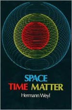 Space, Time, Matter - Hermann Weyl