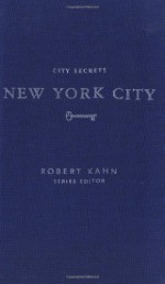 City Secrets: New York City - Robert Kahn