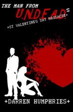 The Man From U.N.D.E.A.D.'s St Valentine's Day Massacre (An Agent Ward short story) - Darren Humphries