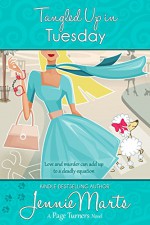 Tangled Up In Tuesday: (Book 4 in the Page Turners Cozy Mystery Humorous Womens Fiction Romance Series) (A Page Turners Novel) - Jennie Marts