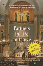 Partners in Life and Love: A Preparation Handbook for the Celebration of Catholic Marriage with Readings from the New Lectionary - Joseph R Giandurco, John S Bonnici, John Cardinal O'Connor