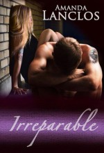 Irreparable - Amanda Lanclos