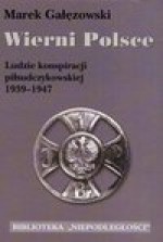 Wierni Polsce - Marek Gałęzowski