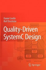 Quality Driven System C Design - Daniel Große, Rolf Drechsler, Daniel Groae