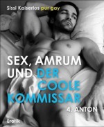 Sex, Amrum und der coole Kommissar: 4. Anton (German Edition) - Sissi Kaiserlos pur Gay