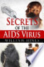 Secrets of the AIDS Virus - William Hines