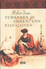 Tuhannen ja yhden yön painajainen - Robert Irwin, Hannu Tervaharju