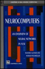 Neurocomputers: An Overview Of Neural Networks In Vlsi - Manfred Glesner