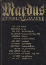 Mardus: Juubeliväljaanne - Philip K. Dick, Michael Swanwick, Joe Haldeman, Mario Kivistik, Siim Veskimees, Nick Perumov, Ник Перумов, Indrek Hargla, Veiko Belials, Lew R. Berg, Veikko Vangonen, Karen Orlau, Abel Cain, Märt Laur, André Trinity