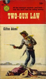 Two-Gun Law - Clifton Adams