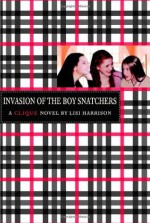 Invasion of the Boy Snatchers - Lisi Harrison