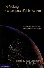 The Making of a European Public Sphere: Media Discourse and Political Contention - Ruud Koopmans, Paul Statham