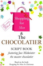 SHOPPING FOR MEN & THE CHOCOLATIER - De-ann Black