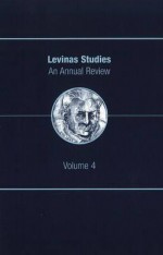 Levinas Studies: An Annual Review - Jeffrey Bloechl, Steven Smith, Andrew Tallon, Didier Franck, Laszlo Tengelyi, Cristian Ciocan, Michael Marder, Anthony Steinbock, David Vessey, Eric S. Nelson