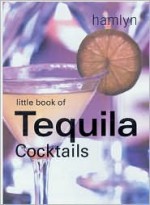 The Little Book of Tequila Cocktails - Nikoli