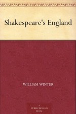 Shakespeare's England (免费公版书) - William Winter