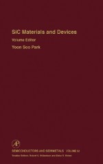 SiC Materials and Devices, Volume 52 (Semiconductors and Semimetals) (Vol 52) - Robert K. Willardson, Eicke R. Weber