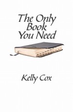 The Only Book You Need - Kelly Cox