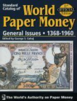 Standard Catalog of World Paper Money General Issues: Volume 2: 1368-1960 - George S. Cuhaj