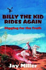 Billy the Kid Rides Again - Jay Miller