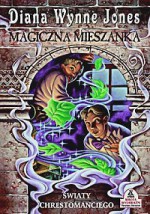 Magiczna mieszanka - Diana Wynne Jones, Danuta Górska