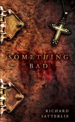 Something Bad - Richard Satterlie