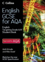 English Gcse for Aqa 2010. English Student Book Targeting Grades a - Keith Brindle