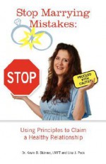 Stop Marrying Mistakes - Lisa J. Peck, Kevin Skinner