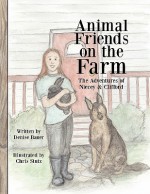 Animal Friends on the Farm: The Adventures of Niecey & Clifford - Denise Bauer, Brenda Swope, Chris Stutz