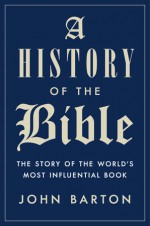A History of the Bible - John Barton