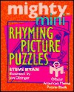 Mighty Mini Rhyming Picture Puzzles - Steve Ryan, American Mensa Limited Staff, John Ottinger