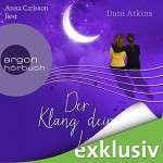 Der Klang deines Lächelns - Dani Atkins, Anna Carlsson, Elena Wilms, Richard Barenberg, Argon Verlag