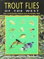 Trout Flies of the West: Contemporary Patterns from the Rocky Mountains, West - Jim Schollmeyer, Ted Leeson